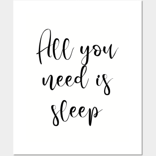 All you need is sleep Posters and Art